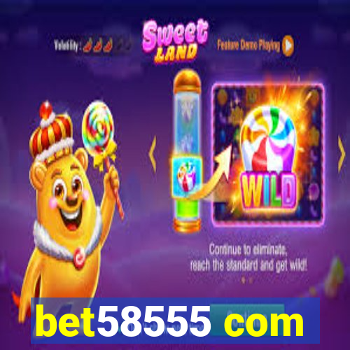 bet58555 com